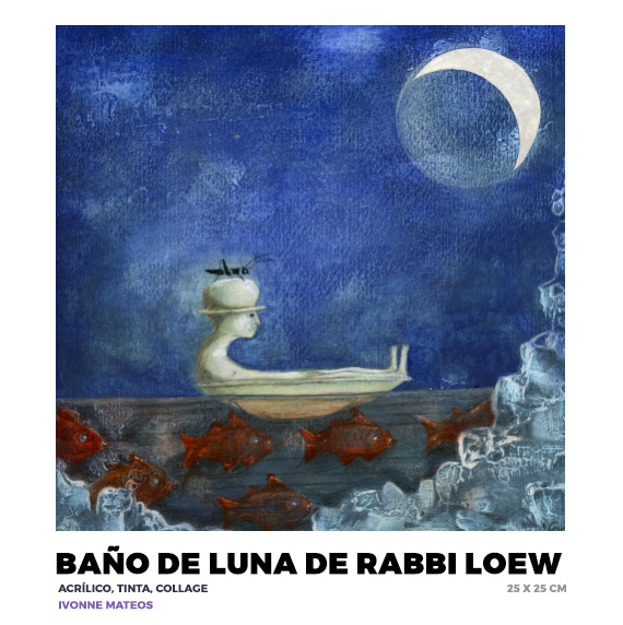 Baño de luna de Rabbi Loew, Ivonne Mateos Ritter