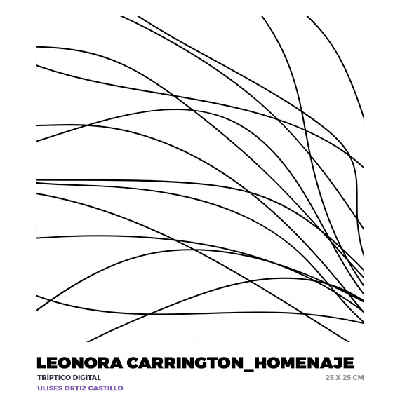 Leonora Carrington_Homenaje, Ulises Ortiz Castillo
