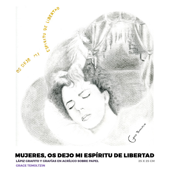 Mujeres os dejo mi espíritu de libertad, Grace Temoltzin